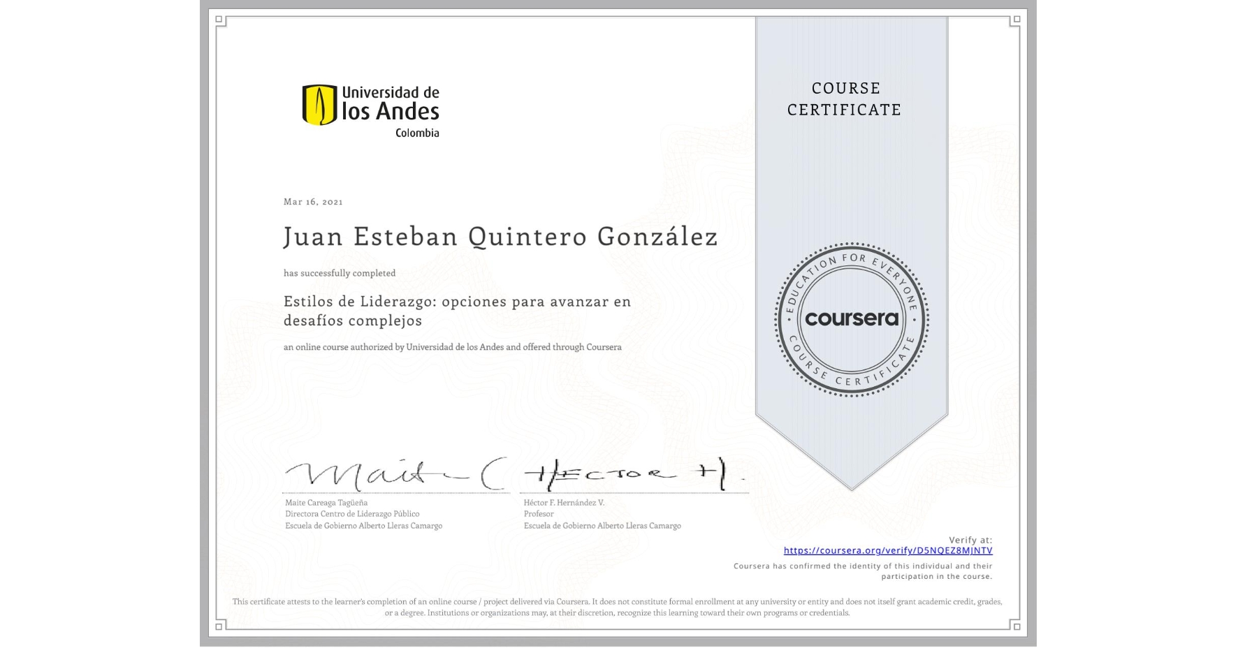 View certificate for Juan Esteban Quintero González, Estilos de Liderazgo: opciones para avanzar en desafíos complejos, an online non-credit course authorized by Universidad de los Andes and offered through Coursera