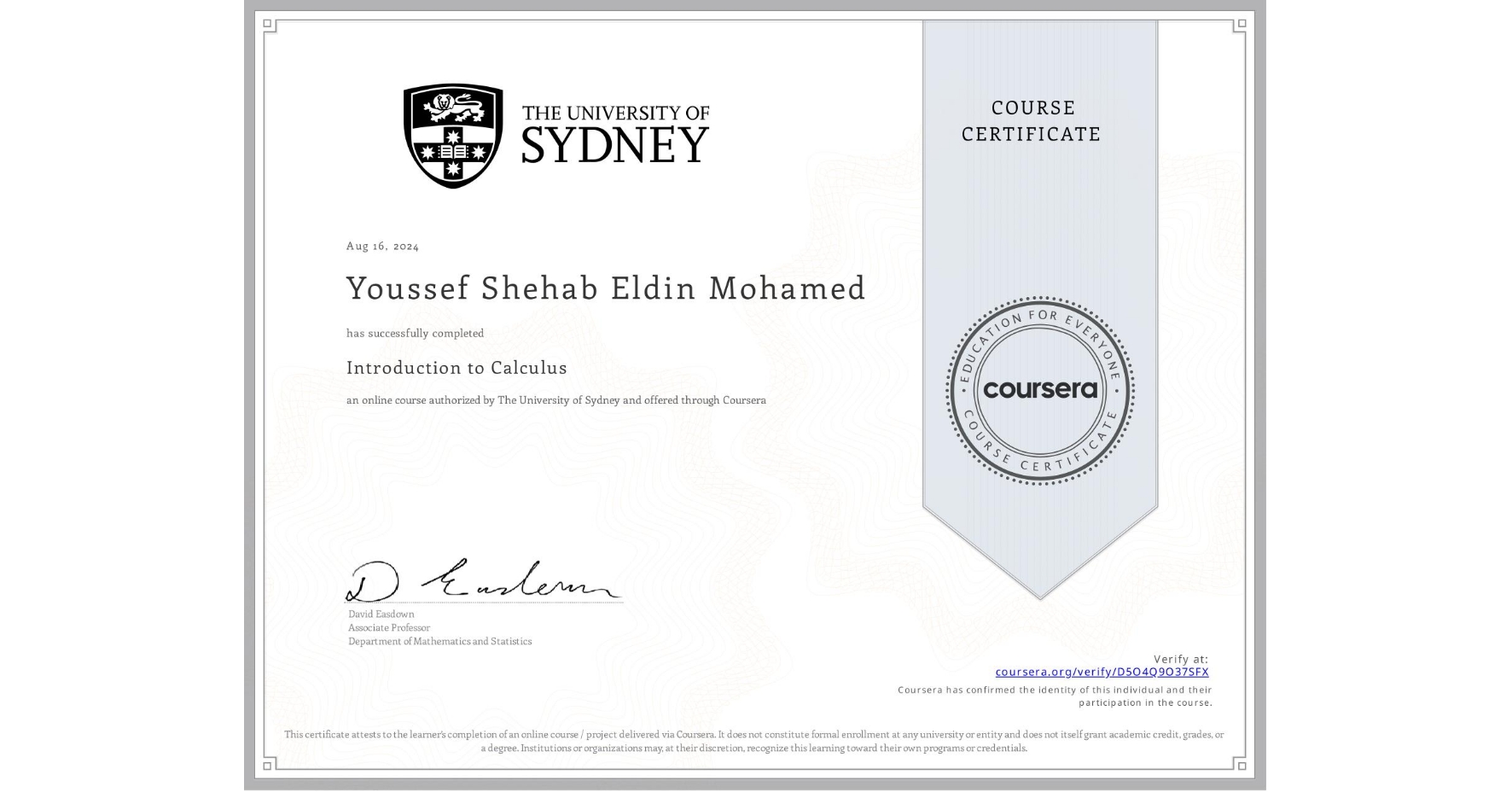 View certificate for Youssef Shehab Eldin  Mohamed, Introduction to Calculus, an online non-credit course authorized by The University of Sydney and offered through Coursera