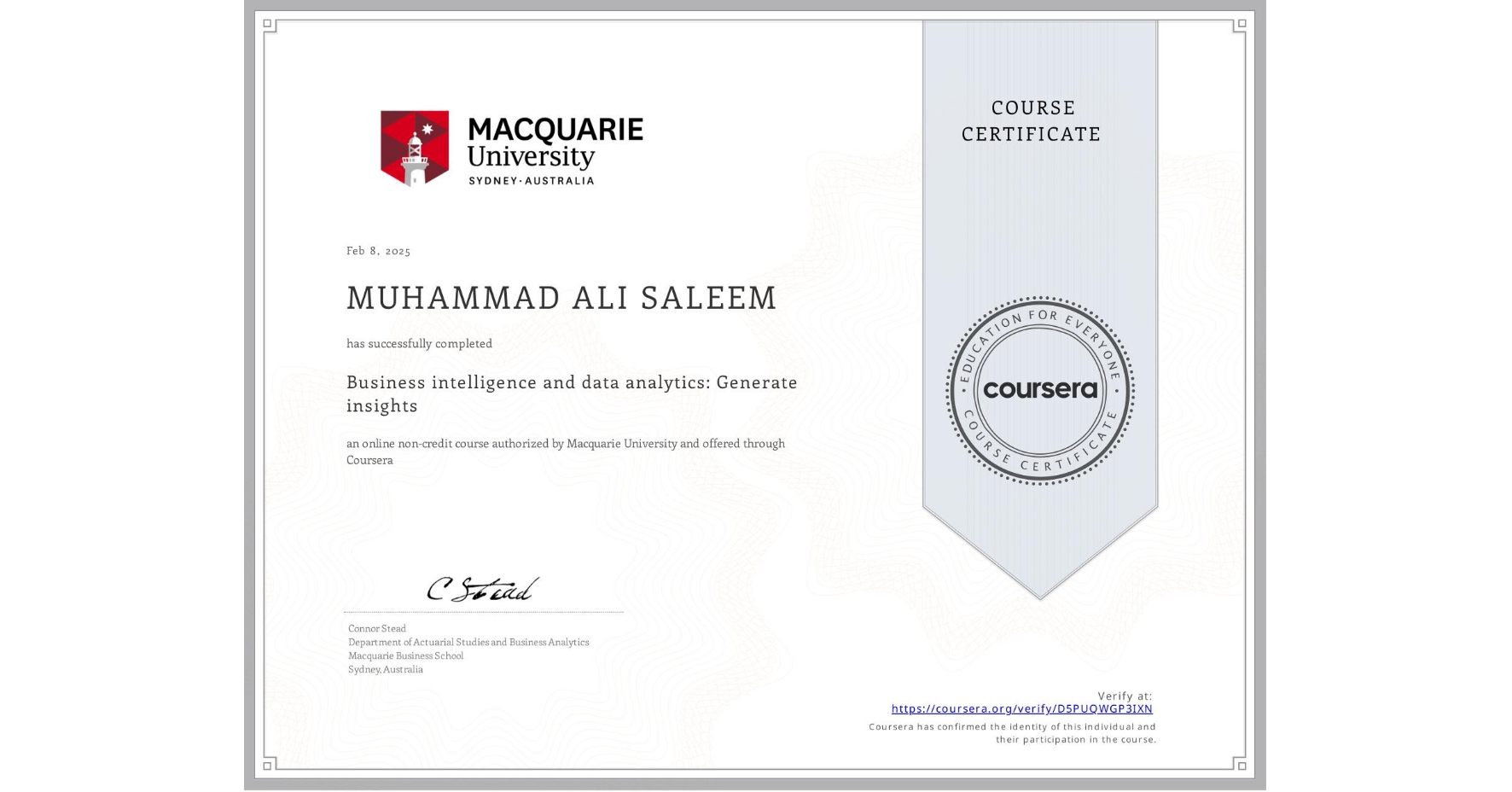 View certificate for MUHAMMAD ALI SALEEM  , Business intelligence and data analytics: Generate insights, an online non-credit course authorized by Macquarie University and offered through Coursera