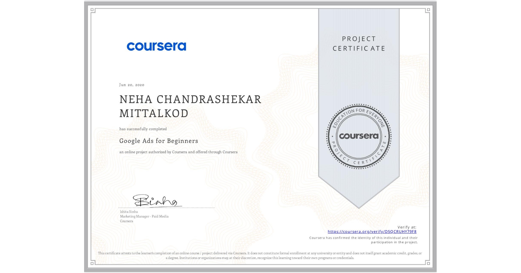 View certificate for NEHA CHANDRASHEKAR  MITTALKOD, Google Ads for Beginners, an online non-credit course authorized by Coursera and offered through Coursera