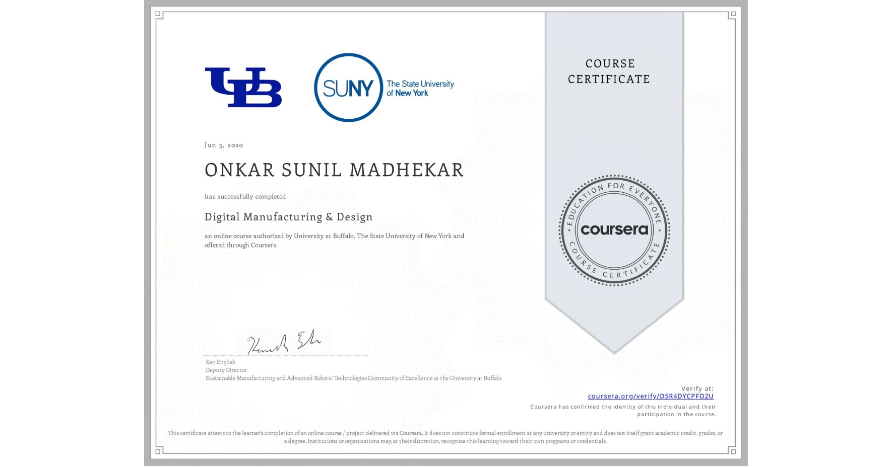 View certificate for ONKAR SUNIL MADHEKAR, Digital Manufacturing & Design, an online non-credit course authorized by University at Buffalo & The State University of New York and offered through Coursera