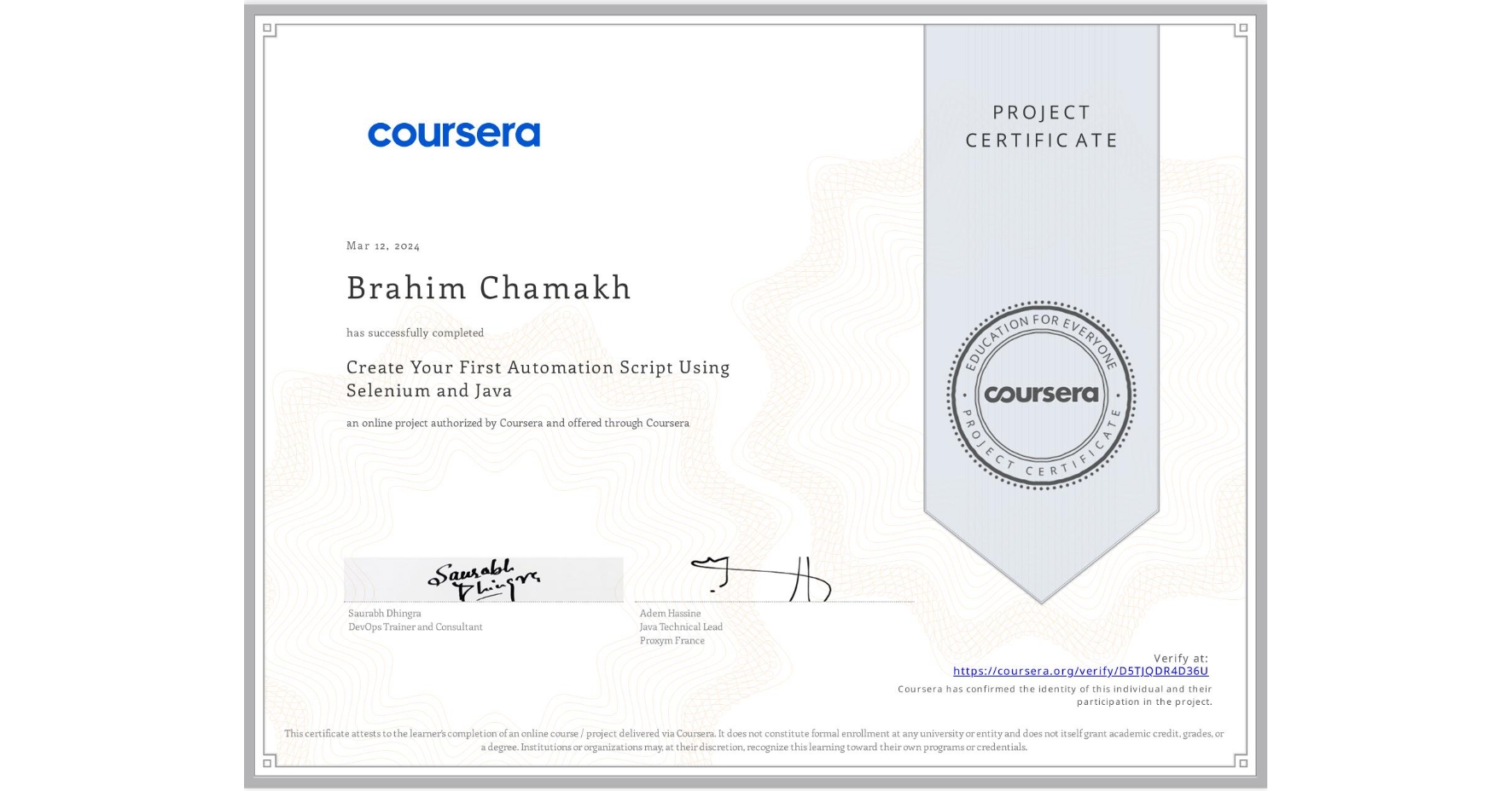 View certificate for Brahim Chamakh, Create Your First Automation Script Using Selenium and Java, an online non-credit course authorized by Coursera and offered through Coursera