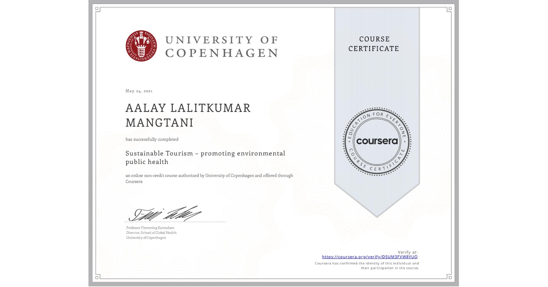 View certificate for AALAY LALITKUMAR MANGTANI, Sustainable Tourism – promoting environmental public health, an online non-credit course authorized by University of Copenhagen and offered through Coursera