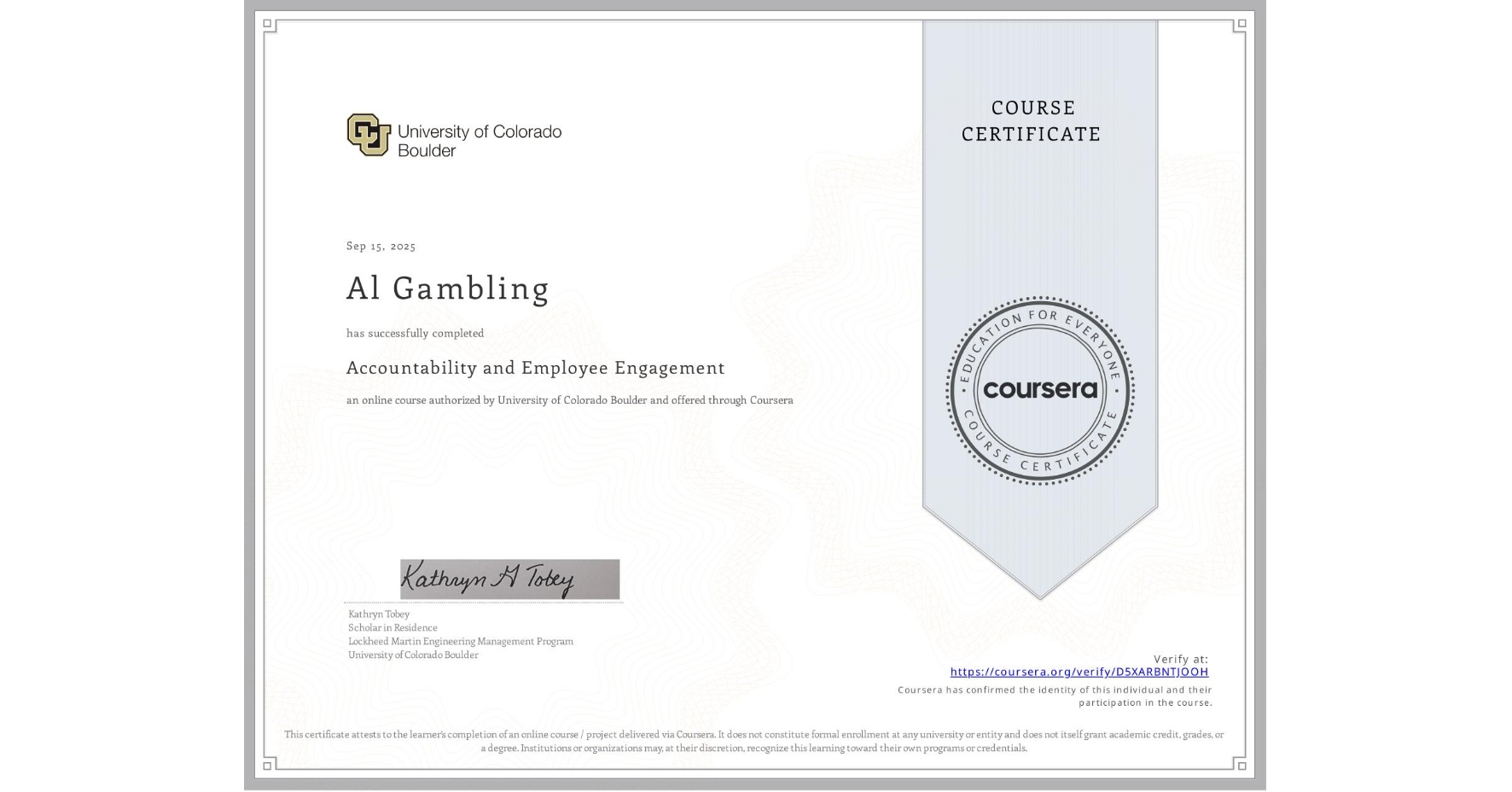 View certificate for Al Gambling, Accountability and Employee Engagement, an online non-credit course authorized by University of Colorado Boulder and offered through Coursera