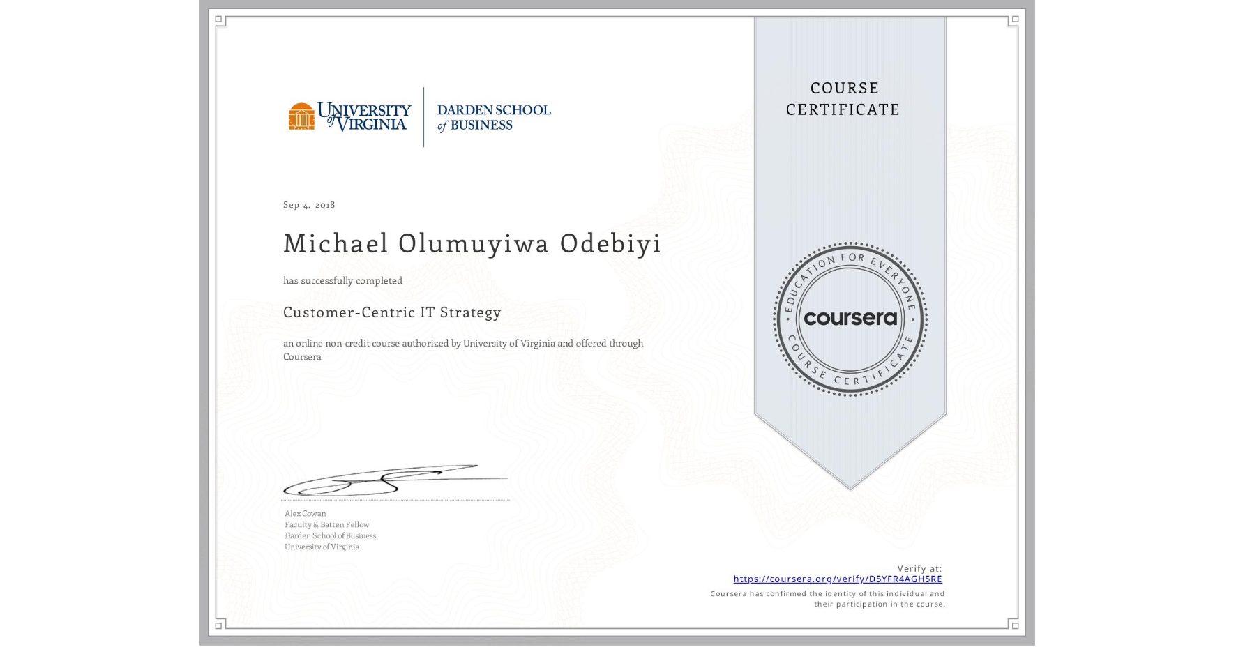 View certificate for Michael Olumuyiwa Odebiyi, Customer-Centric IT Strategy, an online non-credit course authorized by University of Virginia and offered through Coursera
