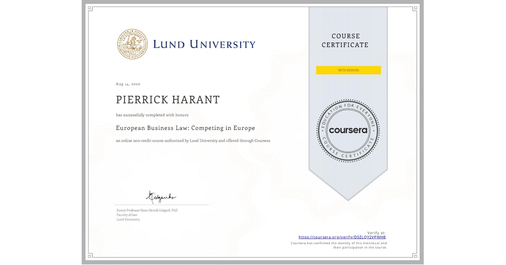 View certificate for PIERRICK HARANT, European Business Law: Competing in Europe, an online non-credit course authorized by Lund University and offered through Coursera