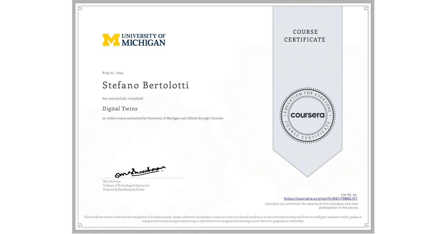 View certificate for Stefano Bertolotti, Digital Twins, an online non-credit course authorized by University of Michigan and offered through Coursera