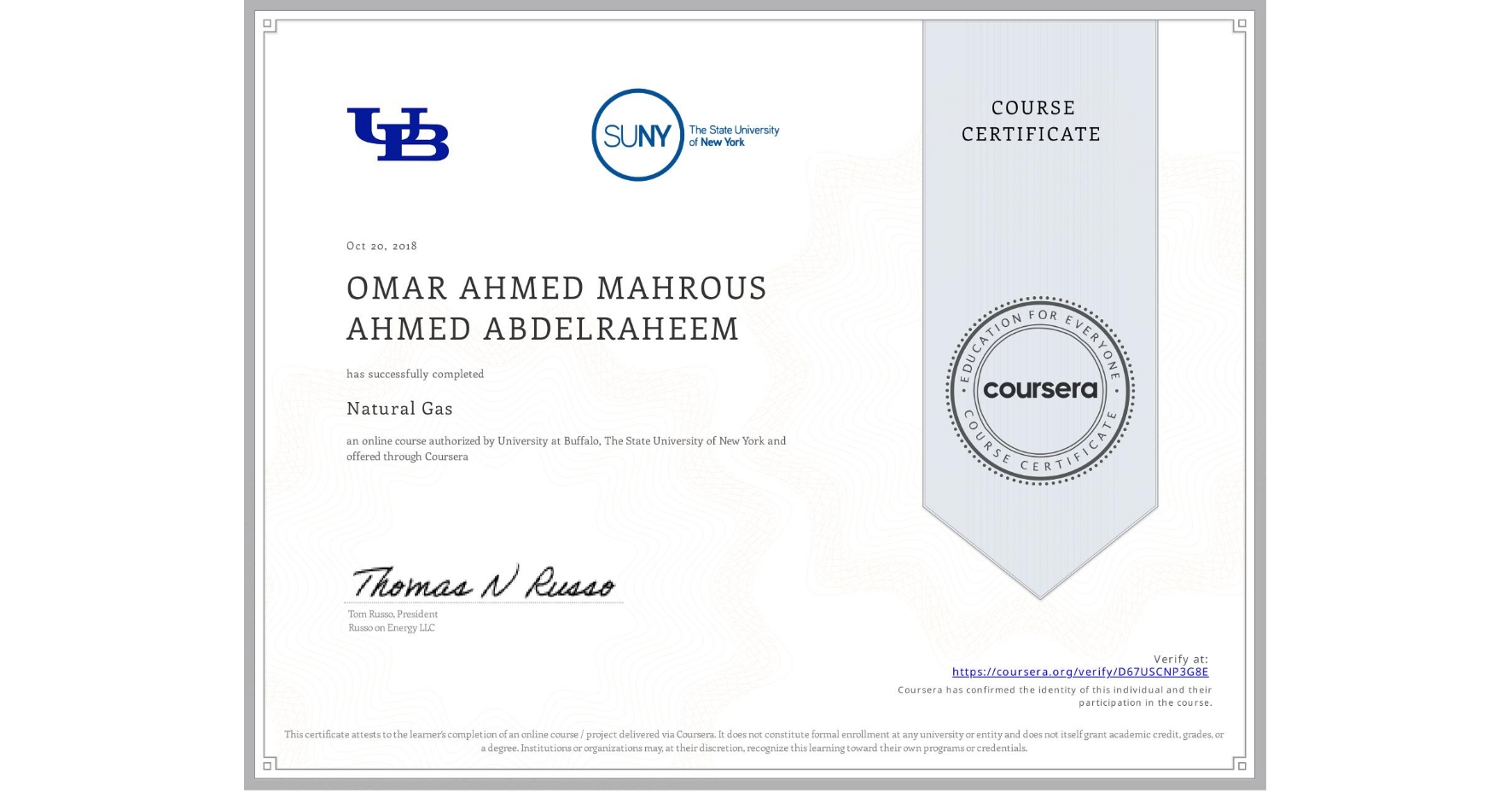 View certificate for OMAR AHMED MAHROUS AHMED ABDELRAHEEM, Natural Gas, an online non-credit course authorized by University at Buffalo & The State University of New York and offered through Coursera