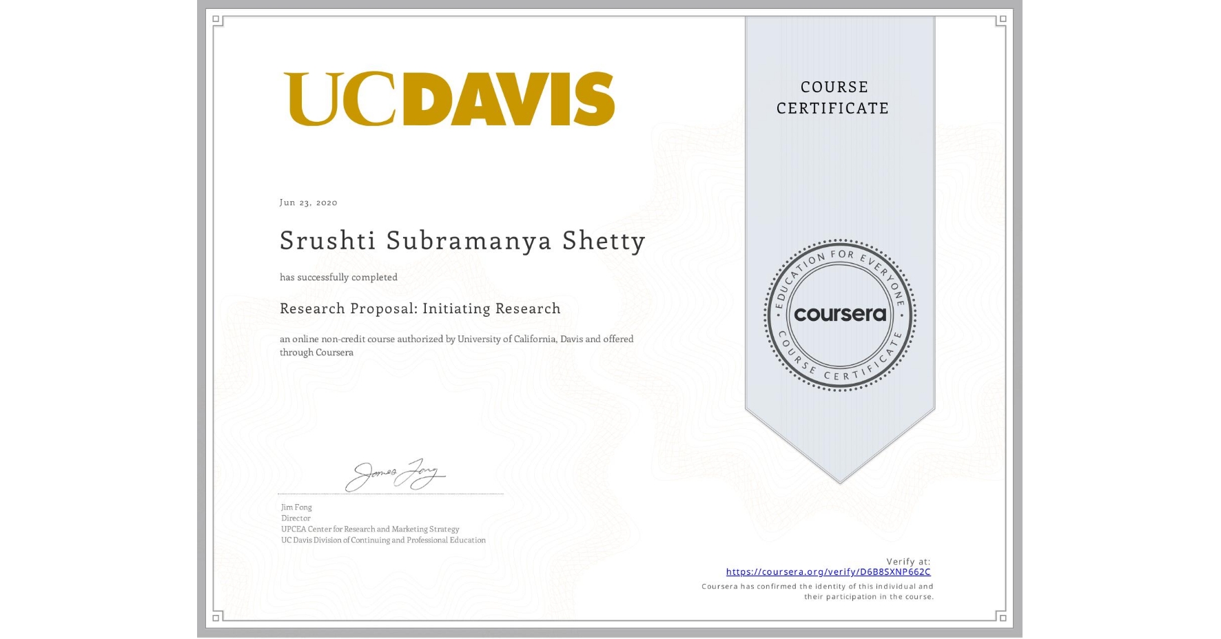 View certificate for Srushti Subramanya Shetty, Research Proposal: Initiating Research, an online non-credit course authorized by University of California, Davis and offered through Coursera