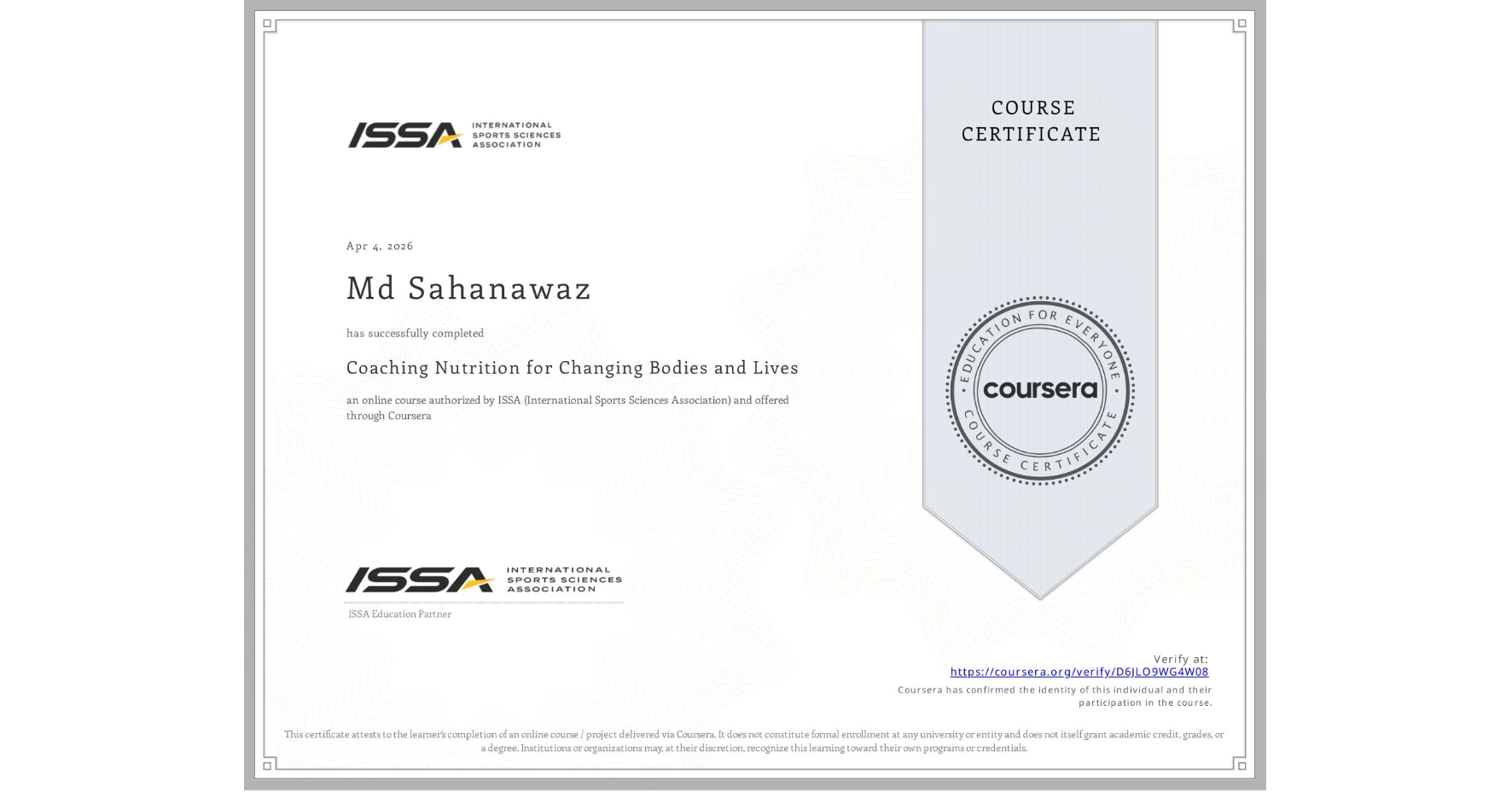 View certificate for Md Sahanawaz, Coaching Nutrition for Changing Bodies and Lives, an online non-credit course authorized by ISSA (International Sports Sciences Association) and offered through Coursera