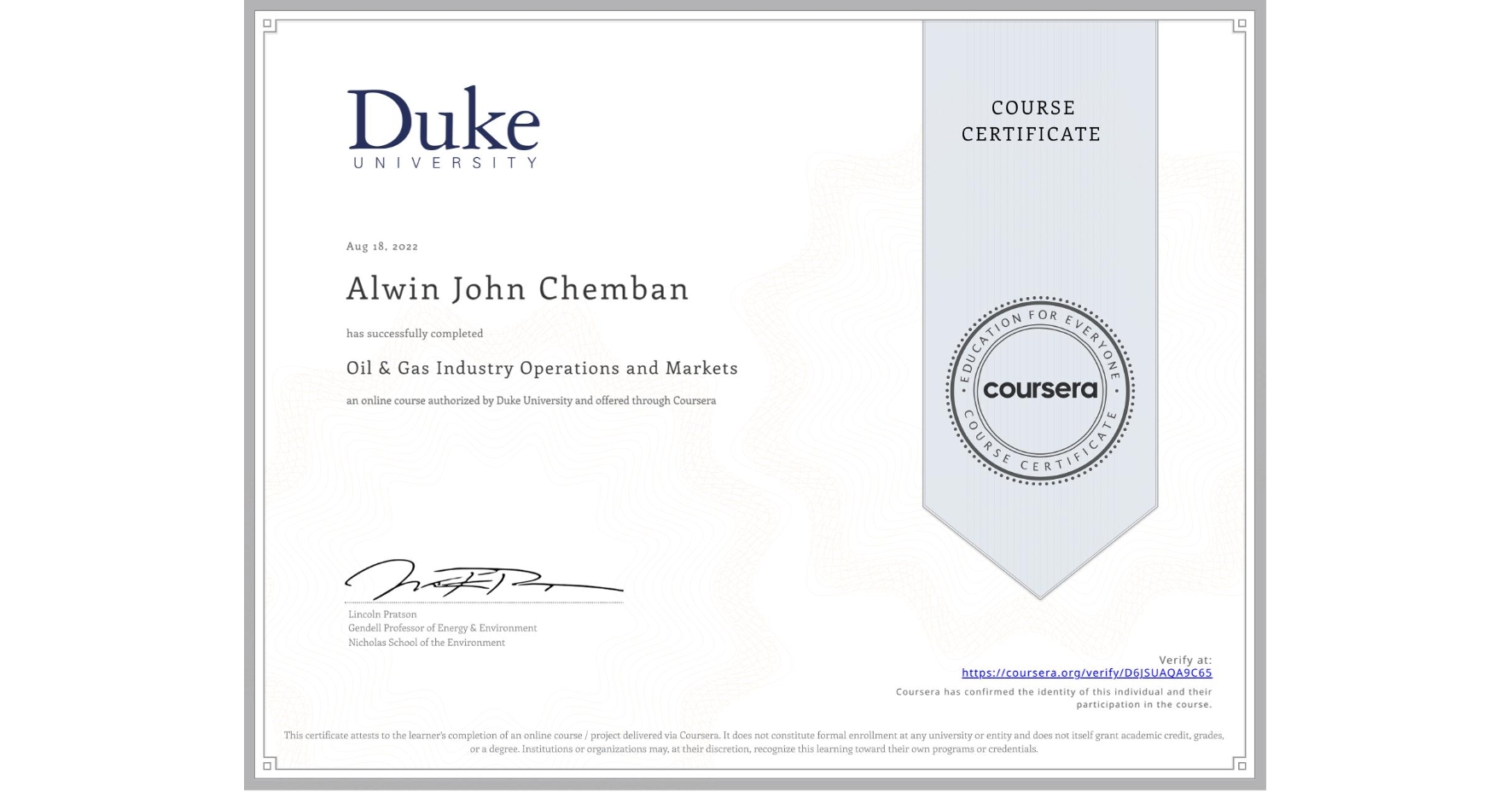 View certificate for Alwin John Chemban, Oil & Gas Industry Operations and Markets , an online non-credit course authorized by Duke University and offered through Coursera