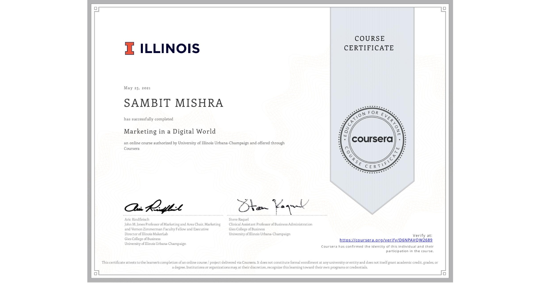 View certificate for SAMBIT MISHRA, Marketing in a Digital World, an online non-credit course authorized by University of Illinois Urbana-Champaign and offered through Coursera