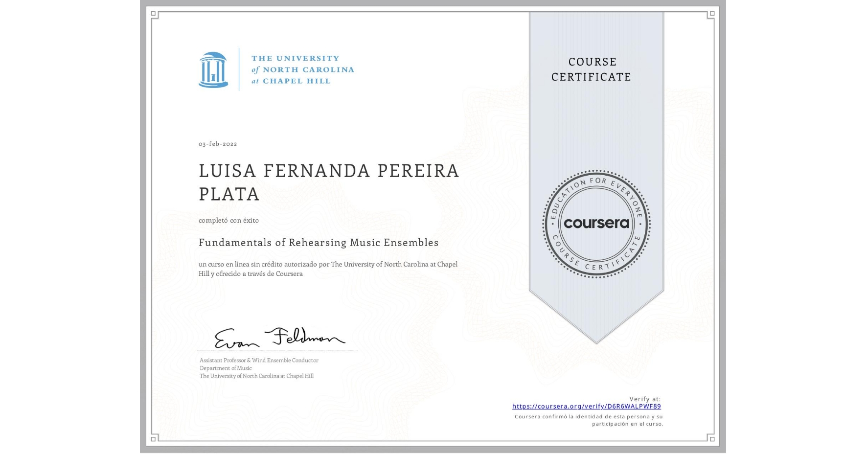 View certificate for LUISA FERNANDA PEREIRA PLATA, Fundamentals of Rehearsing Music Ensembles, an online non-credit course authorized by The University of North Carolina at Chapel Hill and offered through Coursera