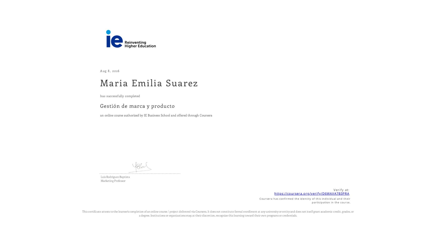 View certificate for Maria Emilia Suarez, Gestión de marca y producto, an online non-credit course authorized by IE Business School and offered through Coursera