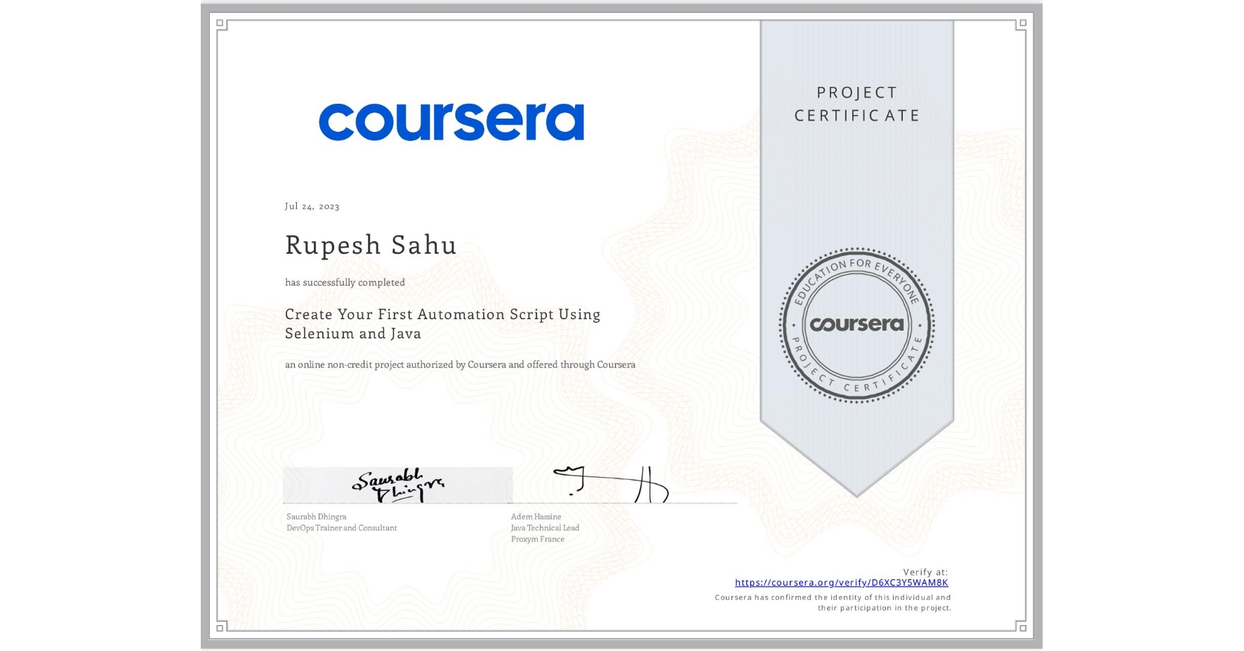 View certificate for Rupesh Sahu, Create Your First Automation Script Using Selenium and Java, an online non-credit course authorized by Coursera and offered through Coursera