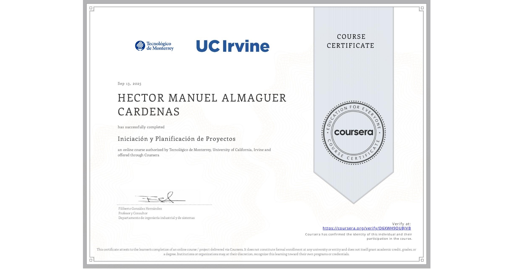 View certificate for HECTOR MANUEL ALMAGUER CARDENAS, Iniciación y Planificación de Proyectos, an online non-credit course authorized by Tecnológico de Monterrey & University of California, Irvine and offered through Coursera