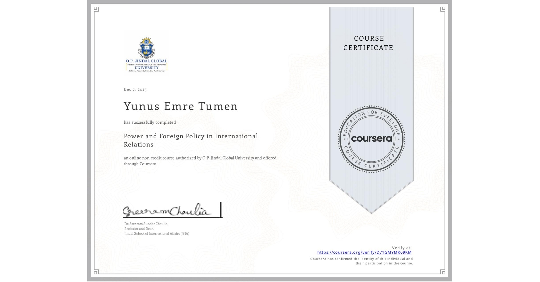 View certificate for Yunus Emre  Tumen, Power and Foreign Policy in International Relations, an online non-credit course authorized by O.P. Jindal Global University and offered through Coursera