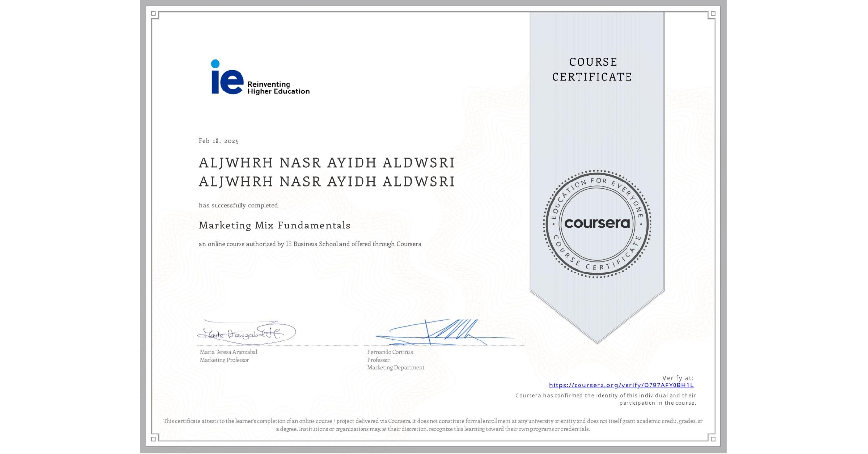 View certificate for ALJWHRH NASR AYIDH ALDWSRI ALJWHRH NASR AYIDH ALDWSRI, Marketing Mix Fundamentals, an online non-credit course authorized by IE Business School and offered through Coursera