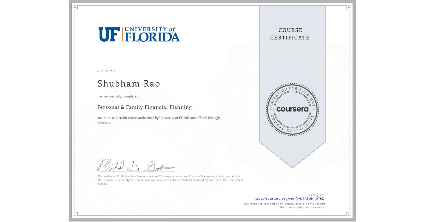 View certificate for Shubham Rao, Personal & Family Financial Planning, an online non-credit course authorized by University of Florida and offered through Coursera