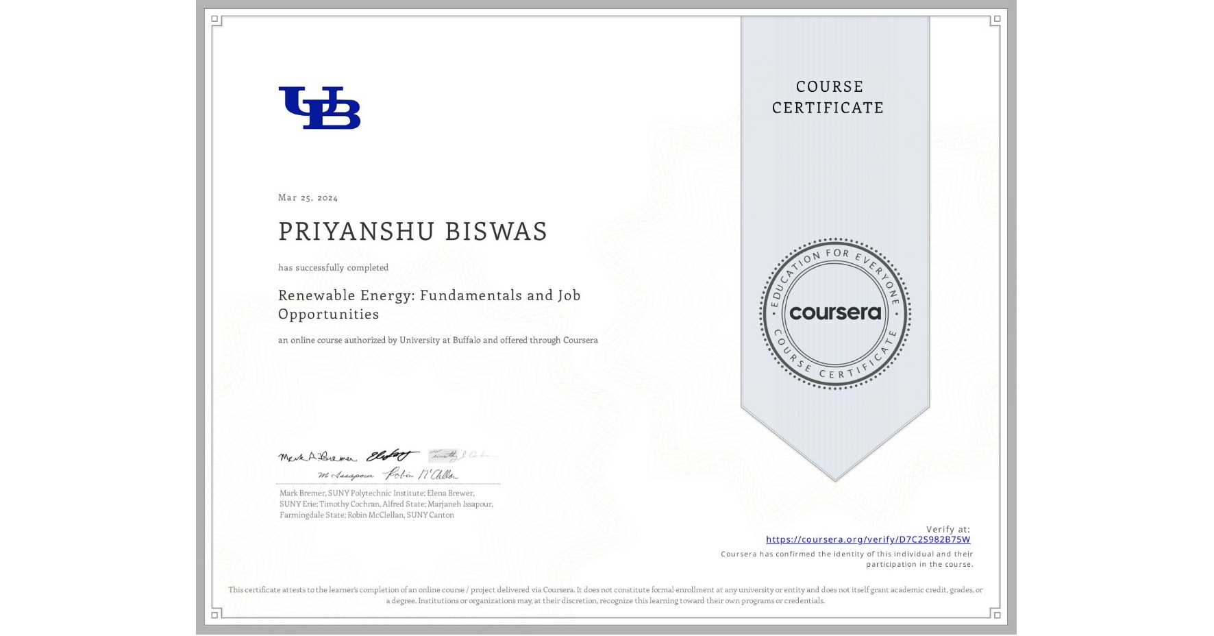 View certificate for PRIYANSHU BISWAS, Renewable Energy: Fundamentals and Job Opportunities, an online non-credit course authorized by University at Buffalo and offered through Coursera