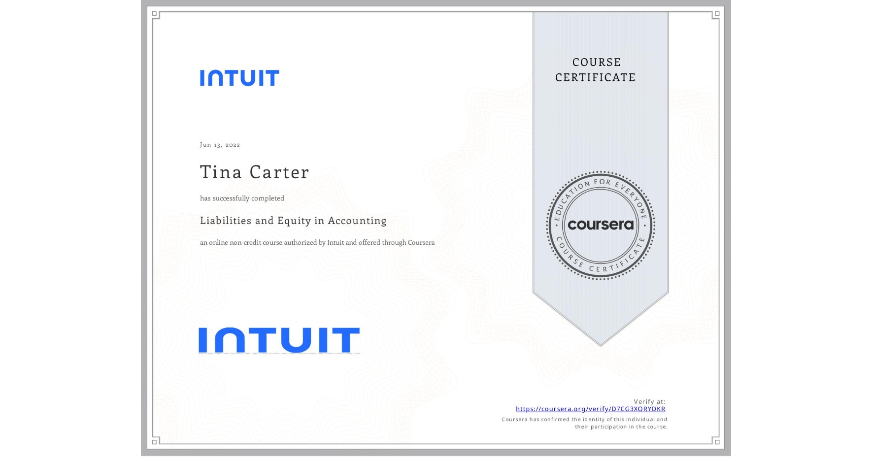 View certificate for Tina Carter, Liabilities and Equity in Accounting, an online non-credit course authorized by Intuit and offered through Coursera