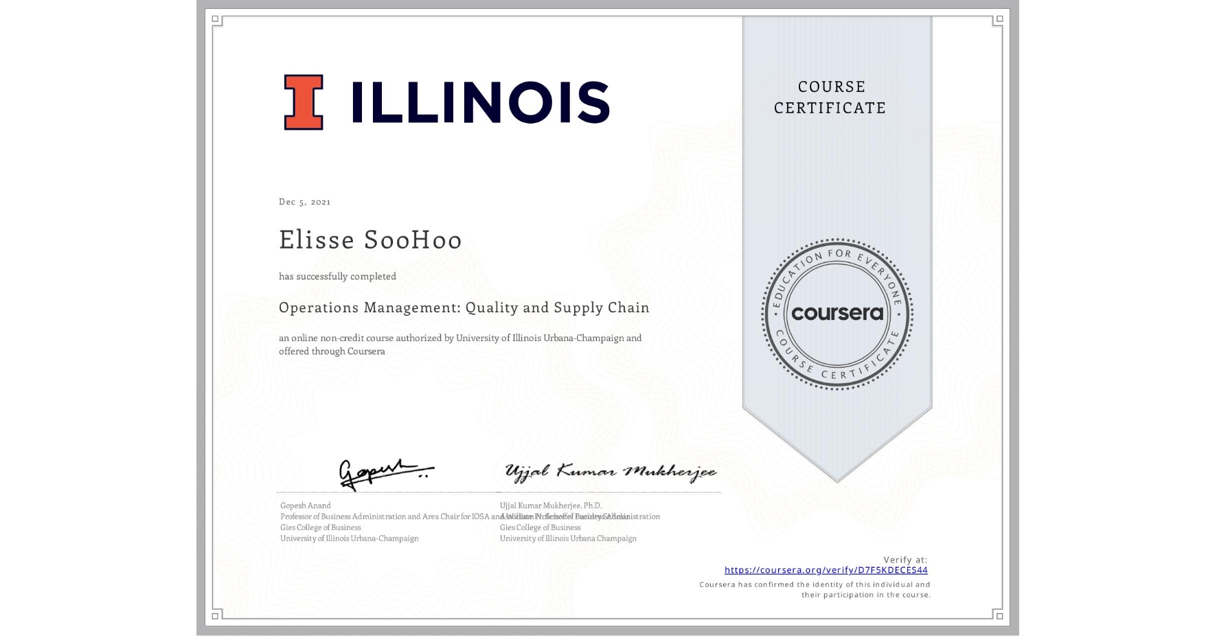 View certificate for Elisse SooHoo, Operations Management: Quality and Supply Chain, an online non-credit course authorized by University of Illinois Urbana-Champaign and offered through Coursera