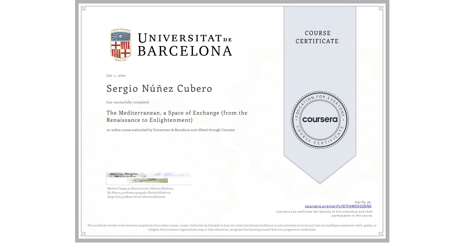 View certificate for Sergio Núñez Cubero, The Mediterranean, a Space of Exchange (from the Renaissance to Enlightenment), an online non-credit course authorized by Universitat de Barcelona and offered through Coursera