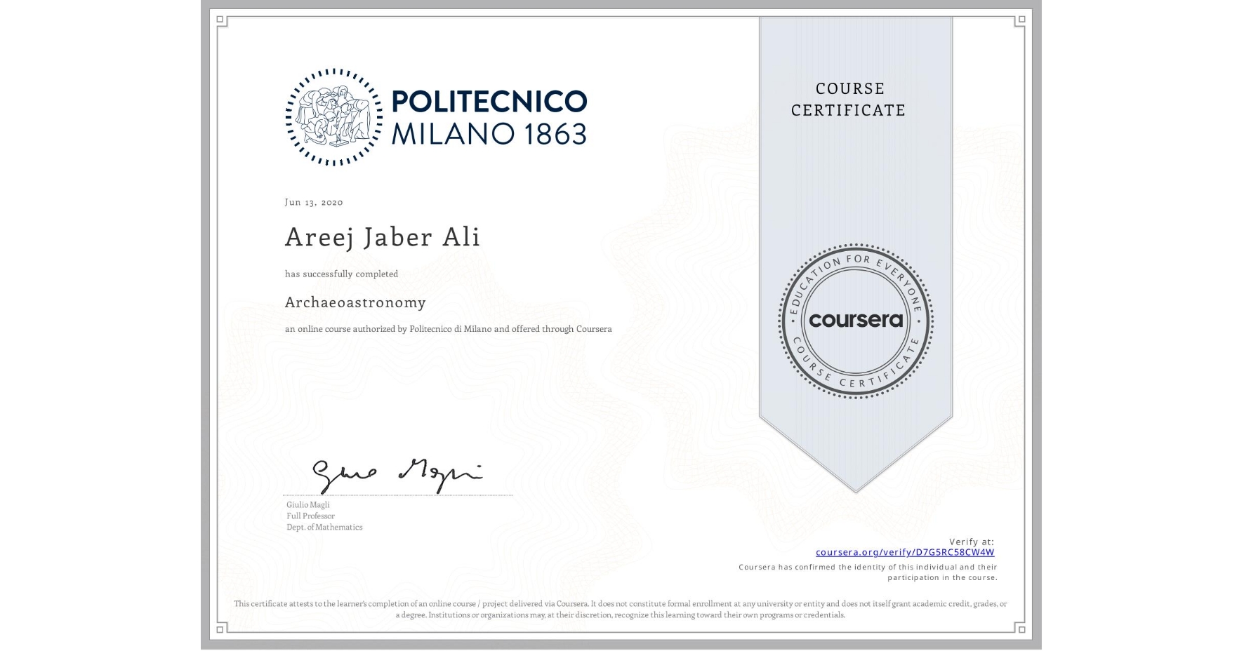 View certificate for Areej Jaber Ali, Archaeoastronomy, an online non-credit course authorized by Politecnico di Milano and offered through Coursera
