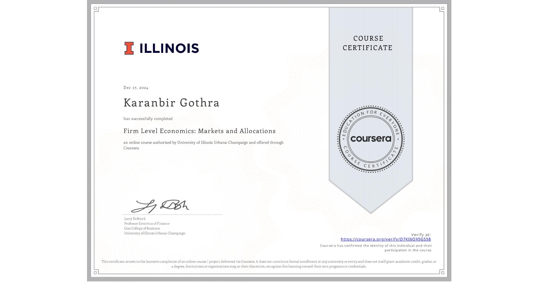 View certificate for Karanbir Gothra, Firm Level Economics: Markets and Allocations, an online non-credit course authorized by University of Illinois Urbana-Champaign and offered through Coursera