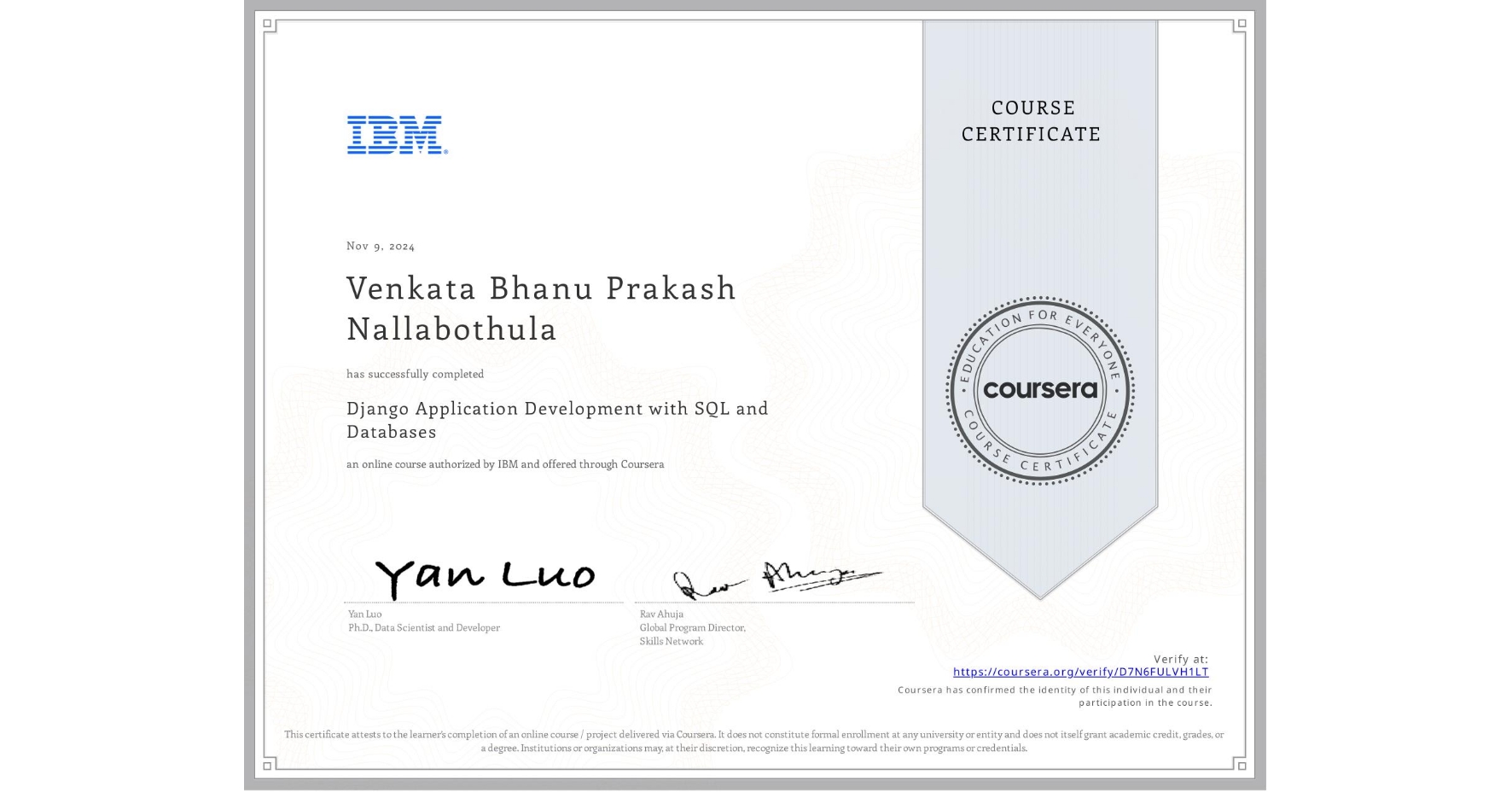 View certificate for Venkata Bhanu Prakash Nallabothula, Django Application Development with SQL and Databases, an online non-credit course authorized by IBM and offered through Coursera