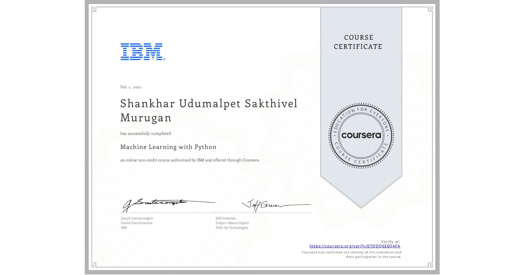 View certificate for Shankhar Udumalpet Sakthivel Murugan, Machine Learning with Python, an online non-credit course authorized by IBM and offered through Coursera