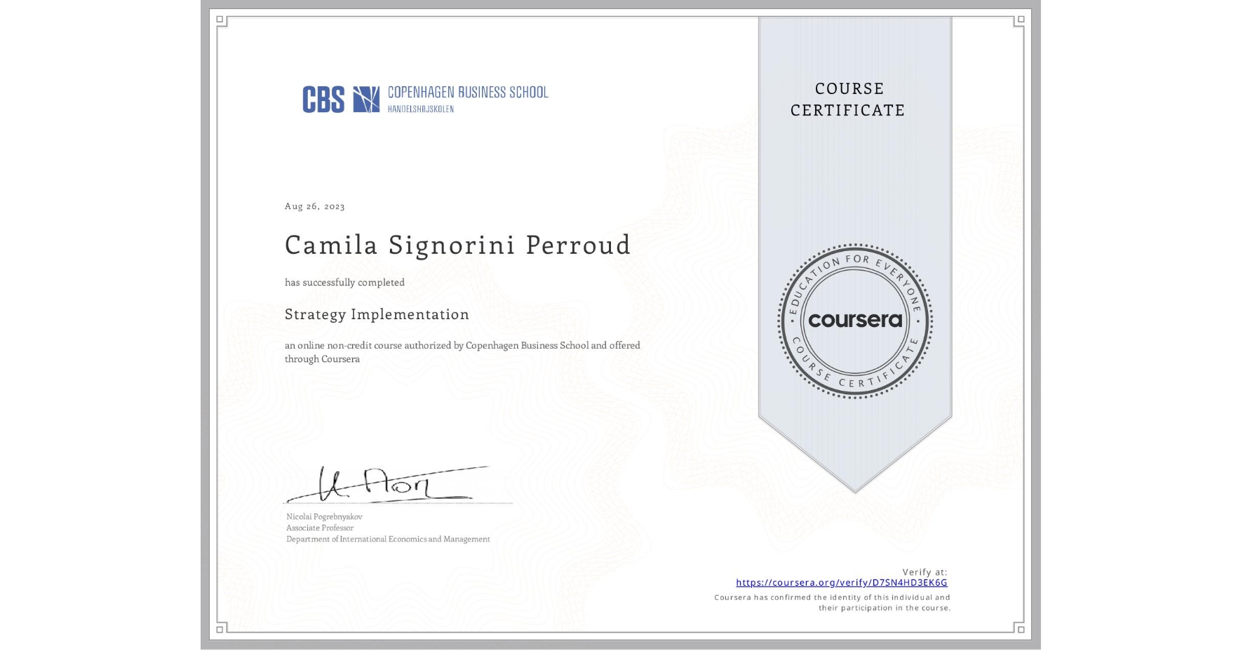 View certificate for Camila Signorini Perroud, Strategy Implementation, an online non-credit course authorized by Copenhagen Business School and offered through Coursera