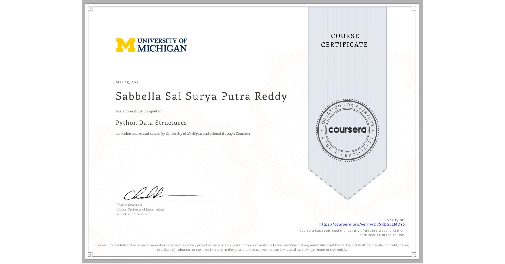View certificate for Sabbella Sai Surya Putra  Reddy, Python Data Structures, an online non-credit course authorized by University of Michigan and offered through Coursera