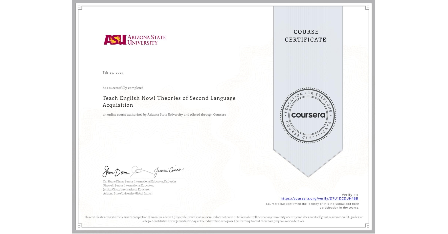 View certificate for , Teach English Now! Theories of Second Language Acquisition, an online non-credit course authorized by Arizona State University and offered through Coursera
