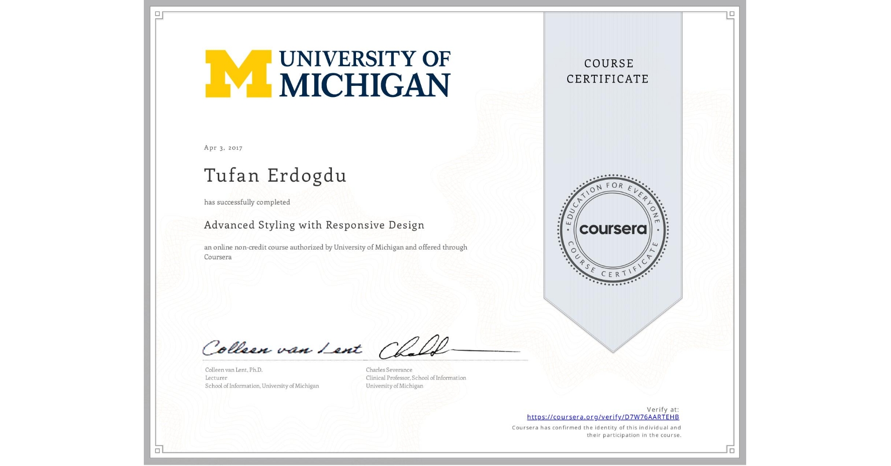 View certificate for Tufan Erdogdu, Advanced Styling with Responsive Design, an online non-credit course authorized by University of Michigan and offered through Coursera