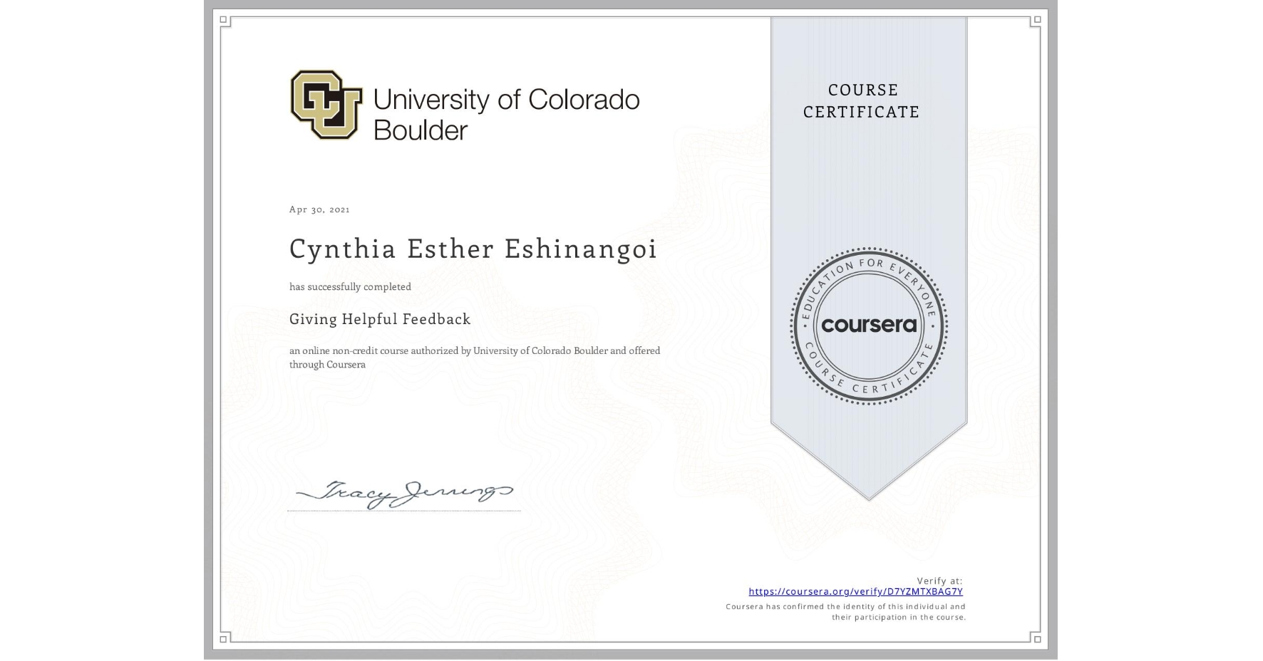 View certificate for Cynthia Esther Eshinangoi    , Giving Helpful Feedback, an online non-credit course authorized by University of Colorado Boulder and offered through Coursera