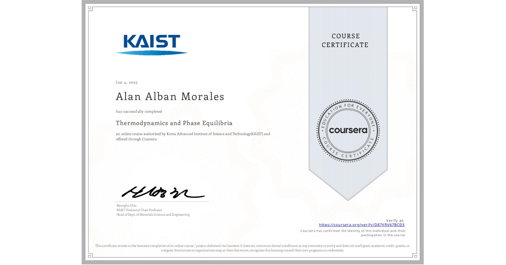 View certificate for Alan Alban Morales, Thermodynamics and Phase Equilibria, an online non-credit course authorized by Korea Advanced Institute of Science and Technology(KAIST) and offered through Coursera