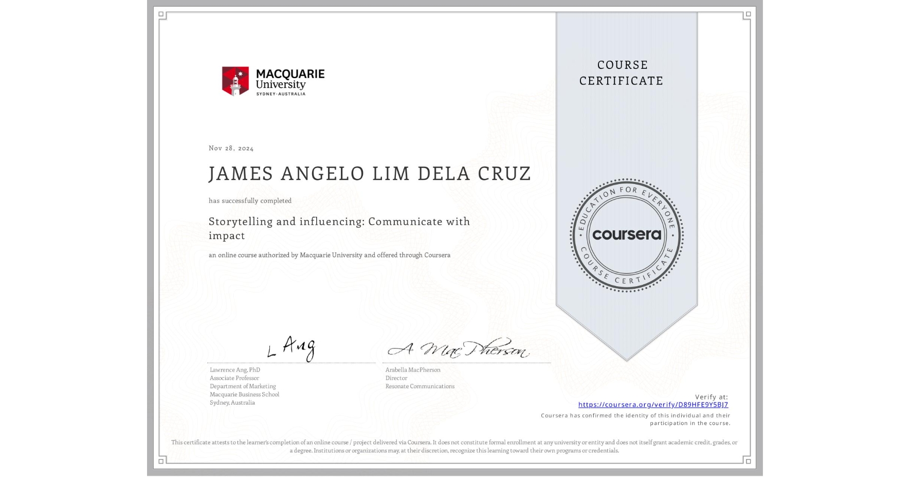 View certificate for JAMES ANGELO LIM DELA CRUZ, Storytelling and influencing: Communicate with impact, an online non-credit course authorized by Macquarie University and offered through Coursera
