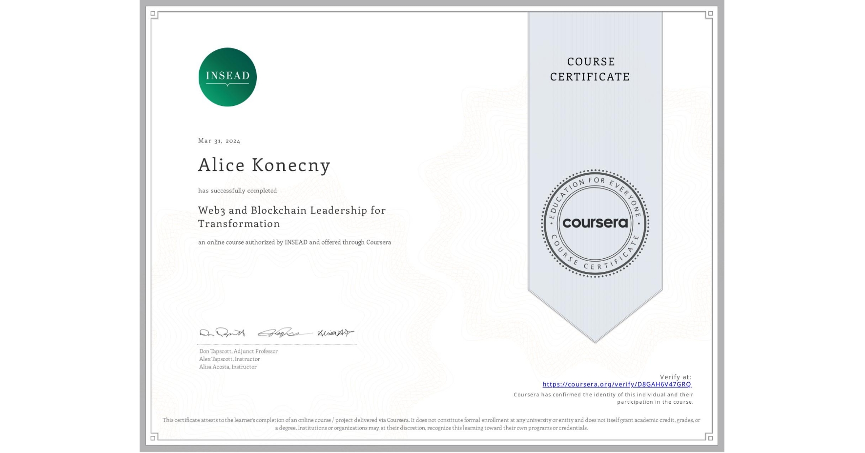 View certificate for Alice Konecny, Web3 and Blockchain Leadership for Transformation, an online non-credit course authorized by INSEAD and offered through Coursera