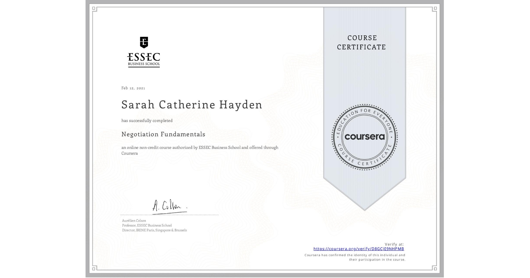 View certificate for Sarah Catherine Hayden, Negotiation Fundamentals, an online non-credit course authorized by ESSEC Business School and offered through Coursera