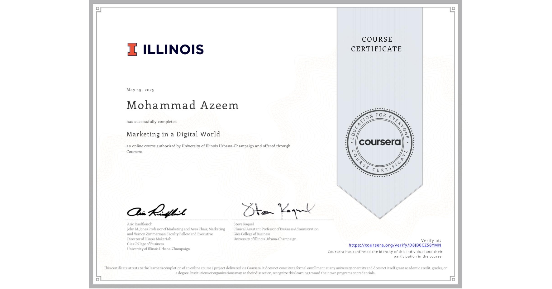 View certificate for Mohammad Azeem, Marketing in a Digital World, an online non-credit course authorized by University of Illinois Urbana-Champaign and offered through Coursera