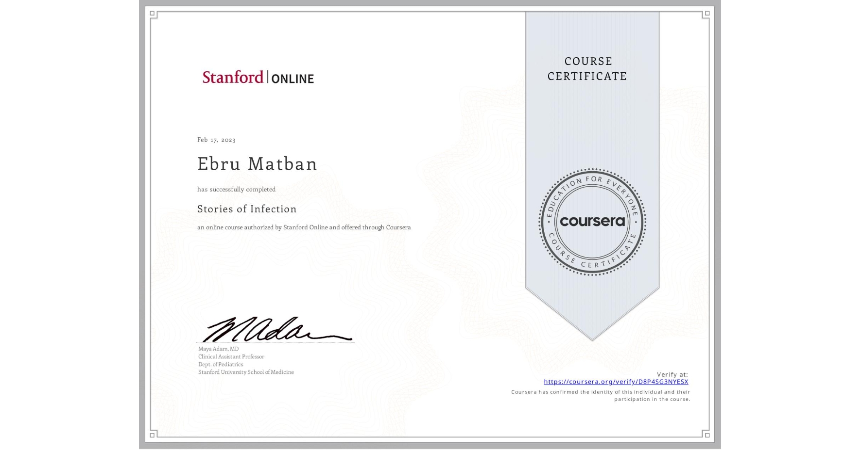 View certificate for Ebru Matban, Stories of Infection, an online non-credit course authorized by Stanford Online and offered through Coursera