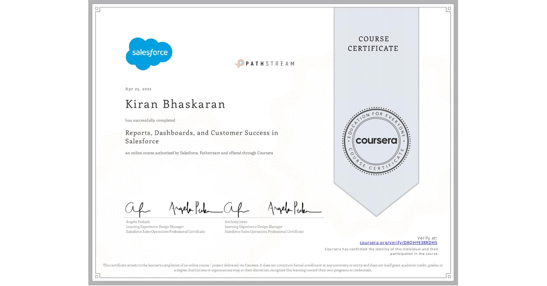 View certificate for Kiran Bhaskaran, Reports, Dashboards, and Customer Success in Salesforce, an online non-credit course authorized by Salesforce & Pathstream and offered through Coursera
