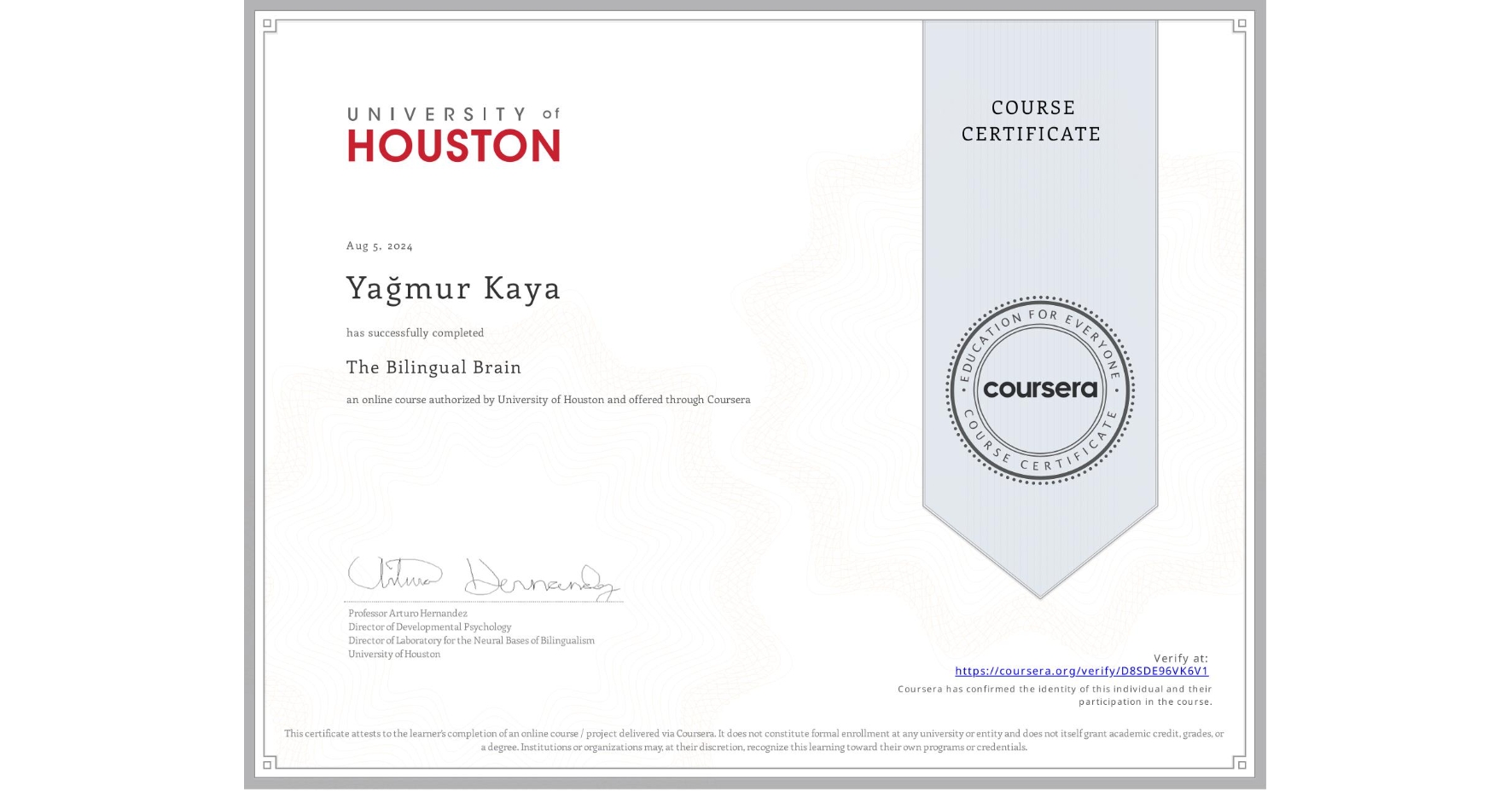 View certificate for YaÄŸmur Kaya, The Bilingual Brain, an online non-credit course authorized by University of Houston and offered through Coursera