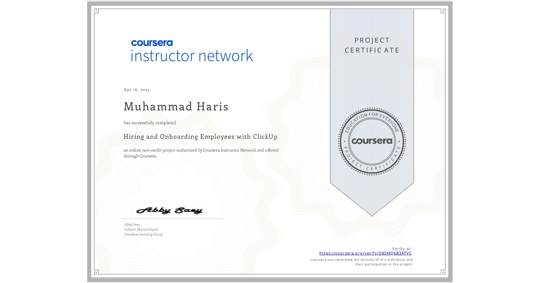 View certificate for Muhammad Haris, Hiring and Onboarding Employees with ClickUp, an online non-credit course authorized by Coursera and offered through Coursera