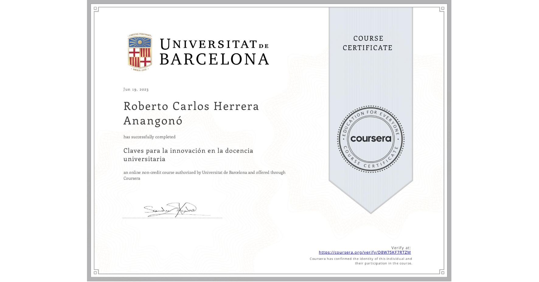 View certificate for Roberto Carlos Herrera Anangonó, Claves para la innovación en la docencia universitaria, an online non-credit course authorized by Universitat de Barcelona and offered through Coursera