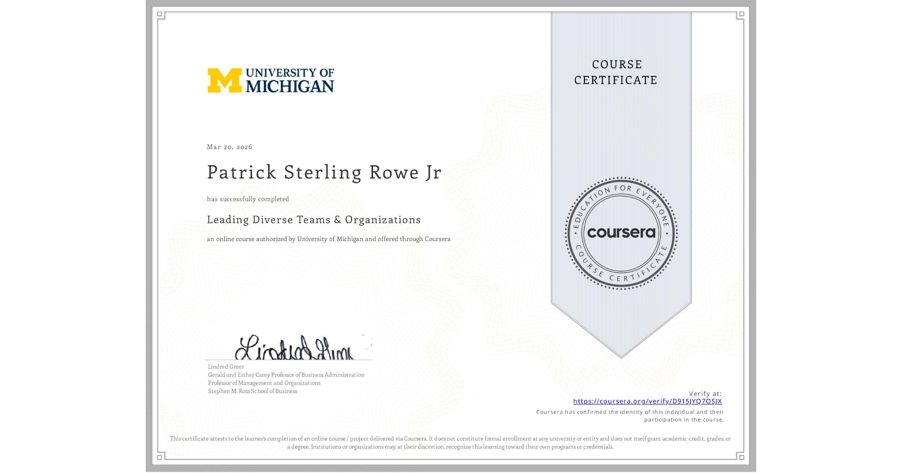 View certificate for Patrick Sterling Rowe Jr, Leading Diverse Teams & Organizations, an online non-credit course authorized by University of Michigan and offered through Coursera