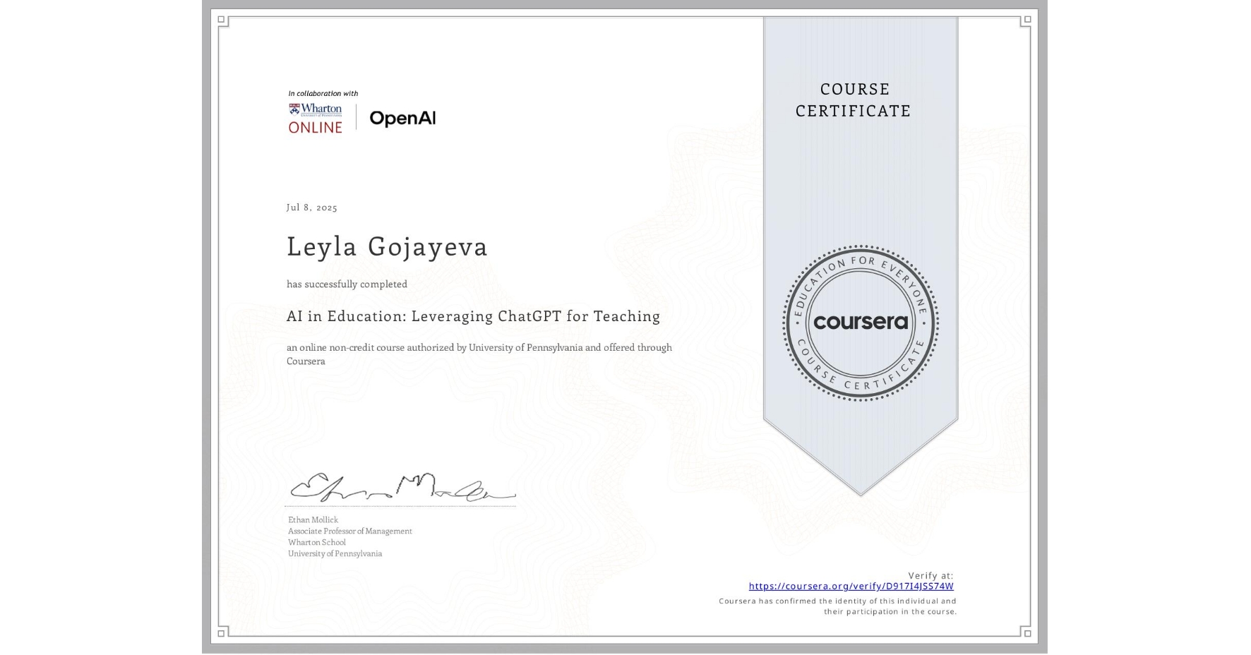 View certificate for Leyla Gojayeva, AI in Education: Leveraging ChatGPT for Teaching, an online non-credit course authorized by University of Pennsylvania and offered through Coursera