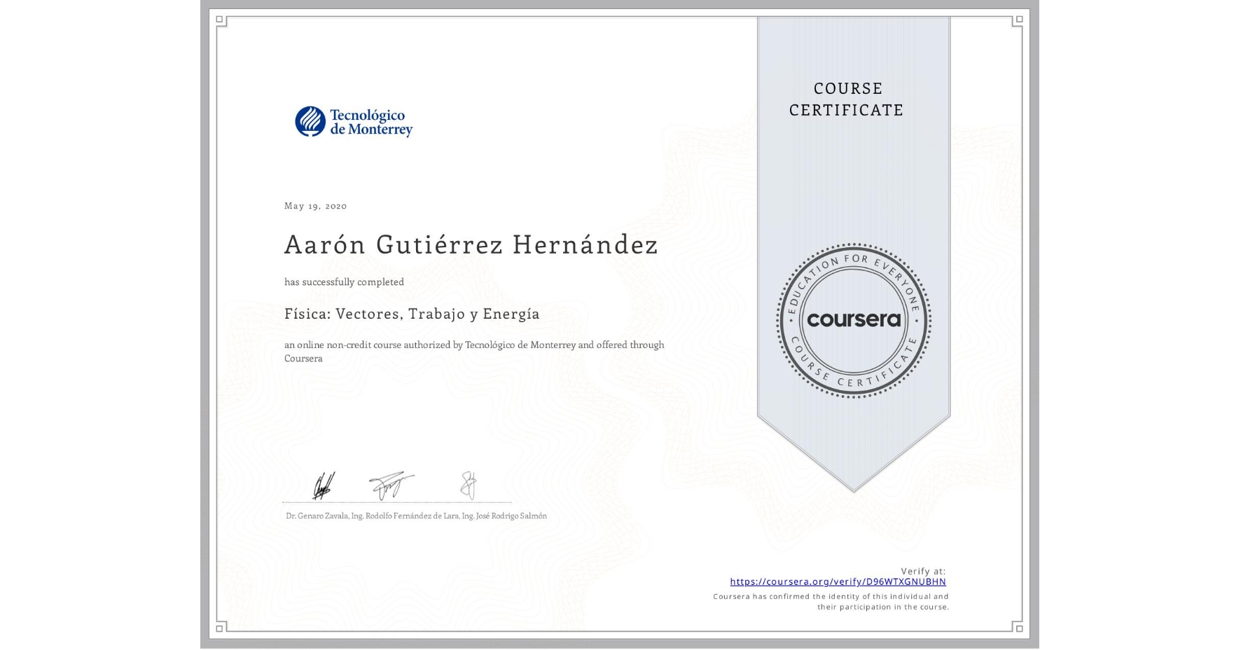 View certificate for Aarón Gutiérrez Hernández, Física: Vectores, Trabajo y Energía, an online non-credit course authorized by Tecnológico de Monterrey and offered through Coursera