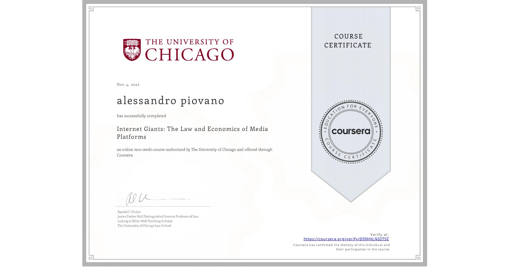 View certificate for alessandro piovano, Internet Giants: The Law and Economics of Media Platforms, an online non-credit course authorized by The University of Chicago and offered through Coursera